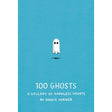100 Ghosts: A Gallery of Harmless Haunts (Hardcover) by Doogie Horner - Magick Magick.com