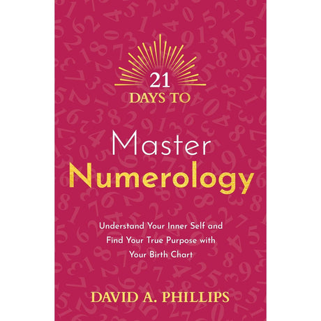 21 Days to Master Numerology by David A. Phillips - Magick Magick.com