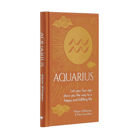 Aquarius: Let Your Sun Sign Show You the Way to a Happy and Fulfilling Life (Hardcover) by Marion Williamson, Pam Carruthers - Magick Magick.com