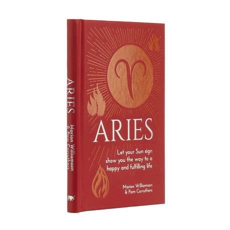 Aries: Let Your Sun Sign Show You the Way to a Happy and Fulfilling Life (Hardcover) by Marion Williamson, Pam Carruthers - Magick Magick.com