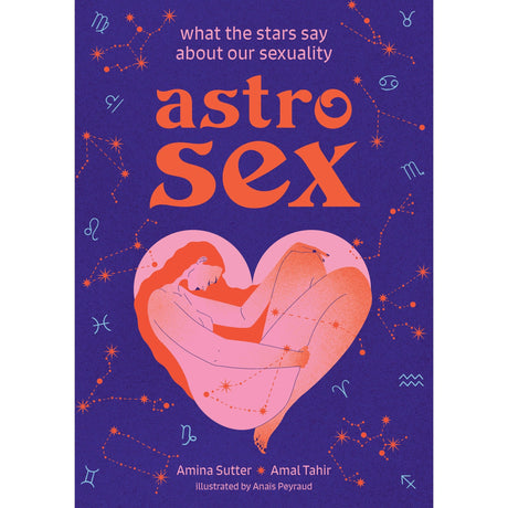 Astrosex: What the Stars Say About Our Sexuality (Hardcover) by Amina Sutter, Amal Tahir - Magick Magick.com