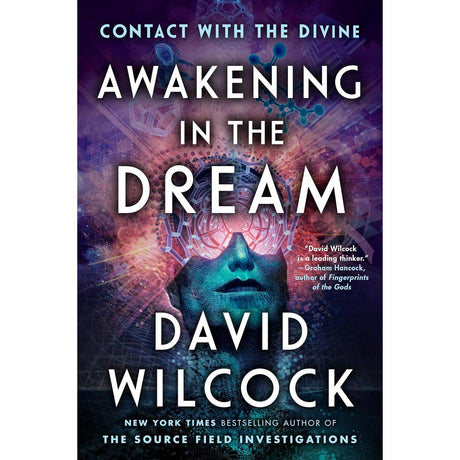 Awakening in the Dream: Contact with the Divine by David Wilcock - Magick Magick.com