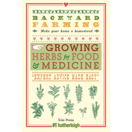 Backyard Farming: Growing Herbs for Food and Medicine by Kim Pezza - Magick Magick.com