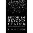 Buddhism beyond Gender: Liberation from Attachment to Identity by Rita M. Gross, Judith Simmer-Brown - Magick Magick.com