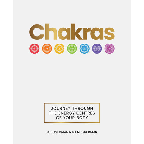 Chakras: Journey Through the Energy Centres of Your Body (Hardcover) by Dr. Ravi Ratan, Minoo Ratan - Magick Magick.com