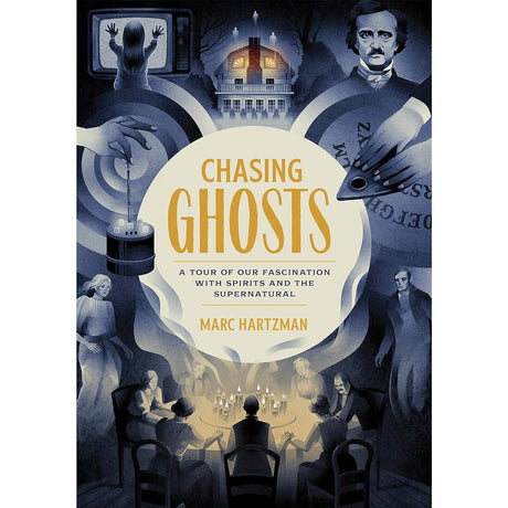 Chasing Ghosts: A Tour of Our Fascination with Spirits and the Supernatural by A Tour of Our Fascination with Spirits and the Supernatural - Magick Magick.com