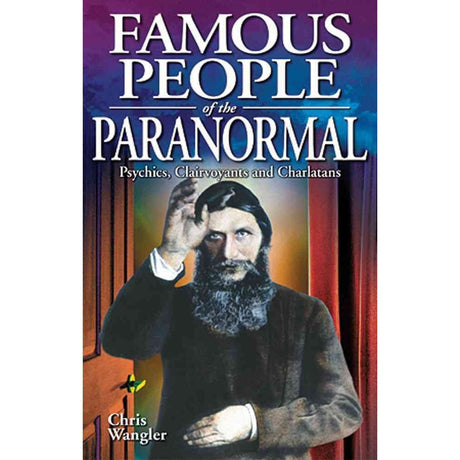 Famous People of the Paranormal: Psychics, clairvoyants and charlatans by Chris Wangler - Magick Magick.com