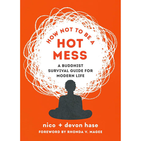 How Not to Be a Hot Mess by Nico Hase, Devon Hase - Magick Magick.com