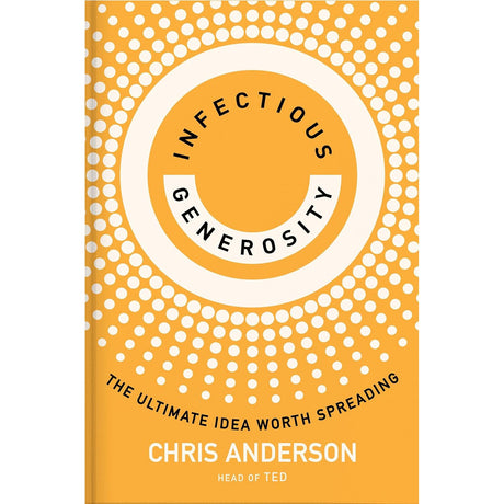 Infectious Generosity (Hardcover) by Chris Anderson - Magick Magick.com