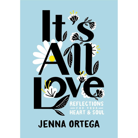 It's All Love: Reflections for Your Heart & Soul by Jenna Ortega - Magick Magick.com