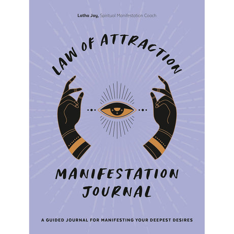 Law of Attraction Manifestation Journal: A Guided Journal for Manifesting Your Deepest Desires by Latha Jay - Magick Magick.com