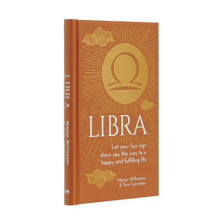 Libra: Let Your Sun Sign Show You the Way to a Happy and Fulfilling Life (Hardcover) by Marion Williamson, Pam Carruthers - Magick Magick.com