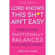 Lord Knows This Sh*t Ain’t Easy by Adelfa Marr - Magick Magick.com
