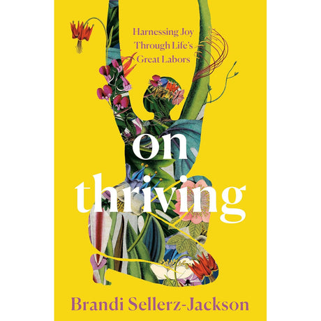 On Thriving (Hardcover) by Brandi Sellerz-Jackson - Magick Magick.com