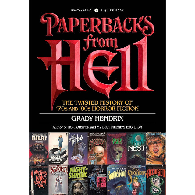 Paperbacks from Hell: The Twisted History of '70s and '80s Horror Fiction by Grady Hendrix - Magick Magick.com