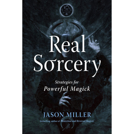 Real Sorcery by Jason Miller - Magick Magick.com