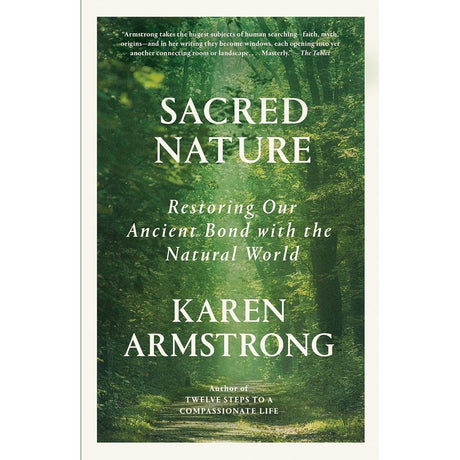 Sacred Nature: Restoring Our Ancient Bond with the Natural World by Karen Armstrong - Magick Magick.com