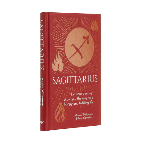 Sagittarius: Let Your Sun Sign Show You the Way to a Happy and Fulfilling Life (Hardcover) by Marion Williamson, Pam Carruthers - Magick Magick.com