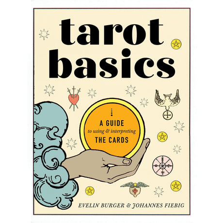 Tarot Basics: A Guide to Using & Interpreting the Cards Evelin Burger, Johannes Fiebig - Magick Magick.com