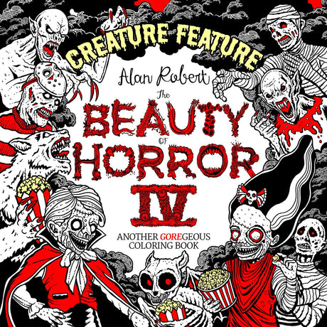 The Beauty of Horror 4: Creature Feature Coloring Book by Alan Robert - Magick Magick.com