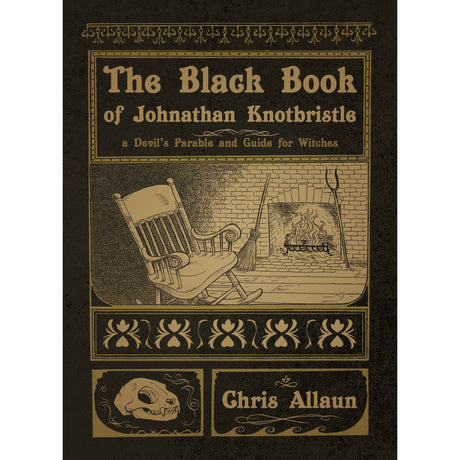 The Black Book of Johnathan Knotbristle by Chris Allaun - Magick Magick.com