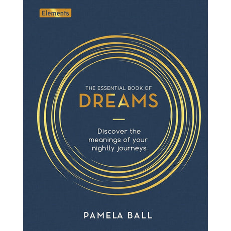 The Essential Book of Dreams: Discover the Meanings of Your Nightly Journeys (Hardcover) by Pamela Ball - Magick Magick.com