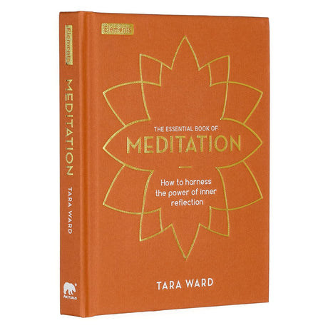 The Essential Book of Meditation: How to Harness the Power of Inner Reflection (Hardcover) by Tara Ward - Magick Magick.com