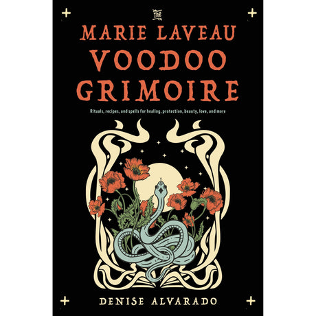 The Marie Laveau Voodoo Grimoire by Denise Alvarado - Magick Magick.com