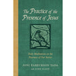 The Practice of the Presence of Jesus (Hardcover) by Joni Eareckson Tada, John D Sloan - Magick Magick.com