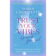 Trust Your Vibes Guided Journal by Sonia Choquette - Magick Magick.com
