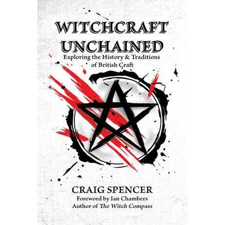 Witchcraft Unchained by Craig Spencer - Magick Magick.com