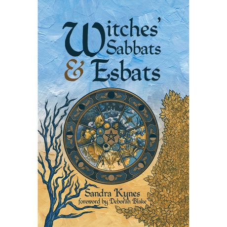 Witches' Sabbats & Esbats by Sandra Kynes - Magick Magick.com