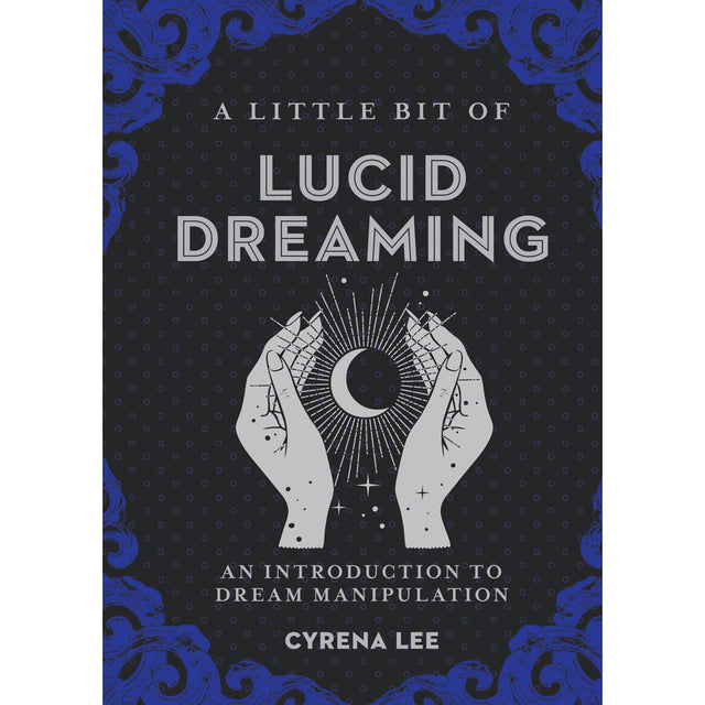 A Little Bit of Lucid Dreaming (Hardcover) by Cyrena Lee - Magick Magick.com