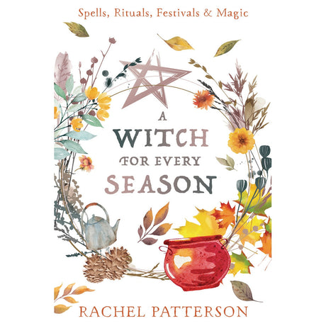 A Witch for Every Season by Rachel Patterson - Magick Magick.com