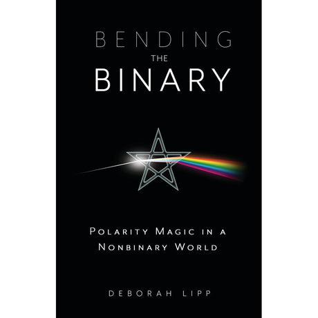 Bending the Binary by Deborah Lipp - Magick Magick.com