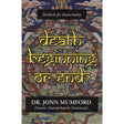 Death: Beginning or End? by Jonn Mumford - Magick Magick.com