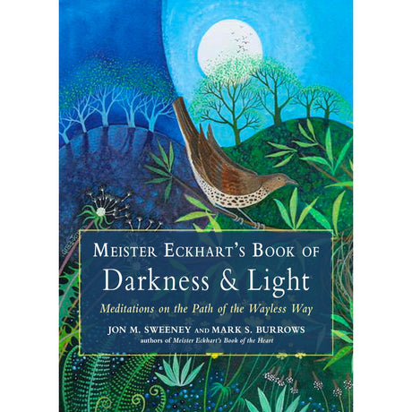Meister Eckhart's Book of Darkness & Light by Jon M. Sweeney, Mark S. Burrows, Meister Eckhart - Magick Magick.com