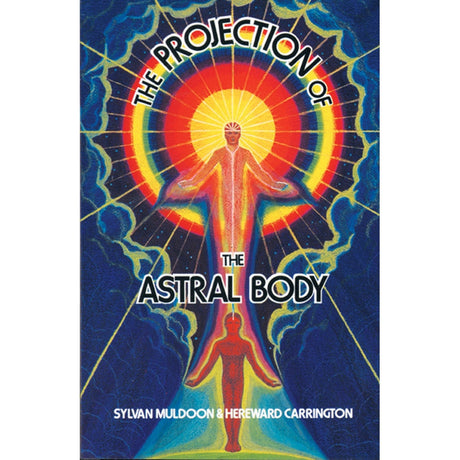 Projection of the Astral Body by Muldoon, Sylvan Joseph - Magick Magick.com