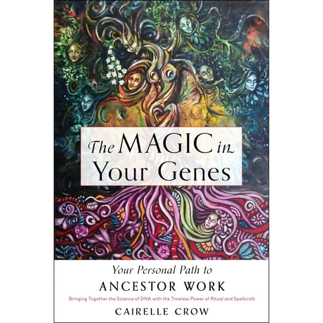 The Magic in Your Genes by Cairelle Crow - Magick Magick.com