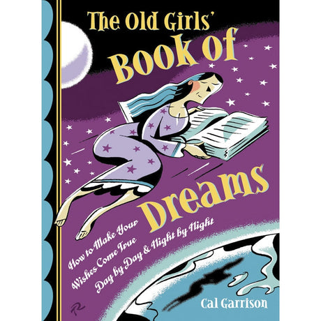 The Old Girls' Book of Dreams by Cal Garrison - Magick Magick.com