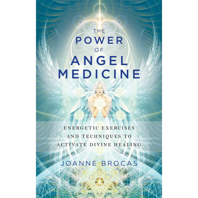 The Power of Angel Medicine by Joanne Brocas - Magick Magick.com