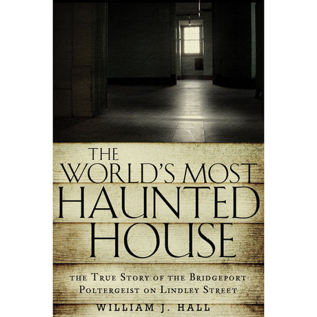 The World's Most Haunted House by William J. Hall - Magick Magick.com