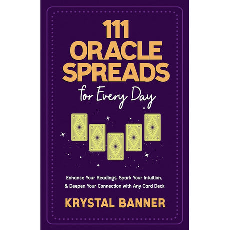 111 Oracle Spreads for Every Day by Krystal Banner - Magick Magick.com
