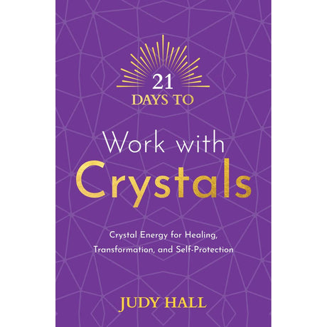 21 Days to Work with Crystals by Judy Hall - Magick Magick.com
