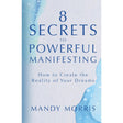 8 Secrets to Powerful Manifesting by Mandy Morris - Magick Magick.com