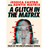 A Glitch in the Matrix by Jessica Castro - Magick Magick.com