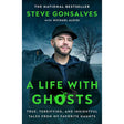 A Life with Ghosts: True, Terrifying, and Insightful Tales from My Favorite Haunts by Steve Gonsalves, Michael Aloisi - Magick Magick.com