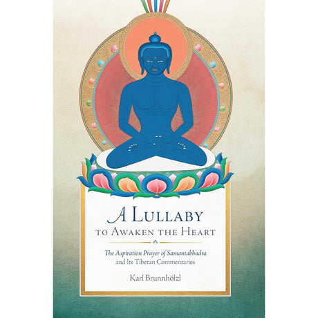 A Lullaby to Awaken the Heart (Hardcover) by Karl Brunnhölzl - Magick Magick.com