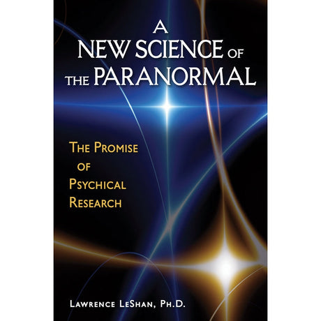 A New Science of the Paranormal by Lawrence LeShan PhD, Lawrence - Magick Magick.com