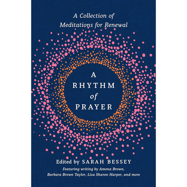 A Rhythm of Prayer: A Collection of Meditations for Renewal (Hardcover) by Amena Brown, Barbara Brown Taylor, Lisa Sharon Harper - Magick Magick.com